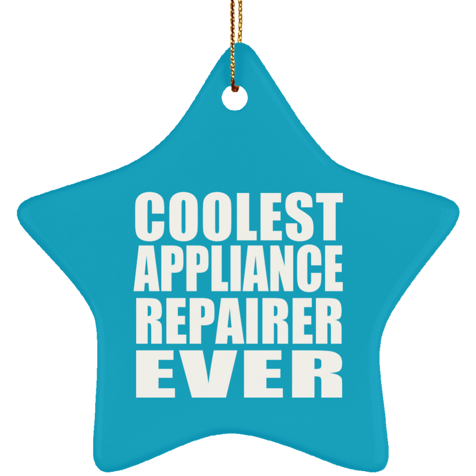Coolest Appliance Repairer Ever - Star Ornament