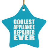 Coolest Appliance Repairer Ever - Star Ornament