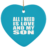All I Need Is Love And My Son - Heart Ornament