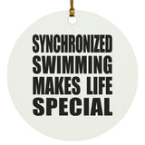 Synchronized Swimming Makes Life Special - Circle Ornament