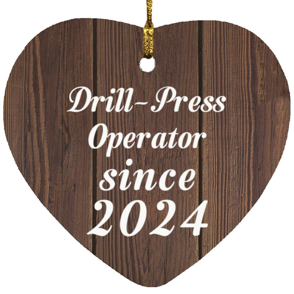 Drill Press Operator Since 2024 - Heart Ornament D
