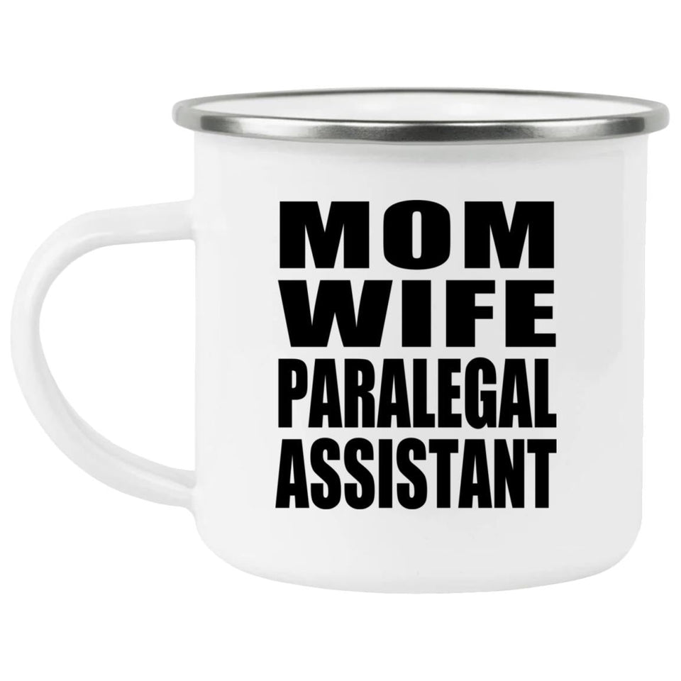 Mom Wife Paralegal Assistant - 12oz Camping Mug