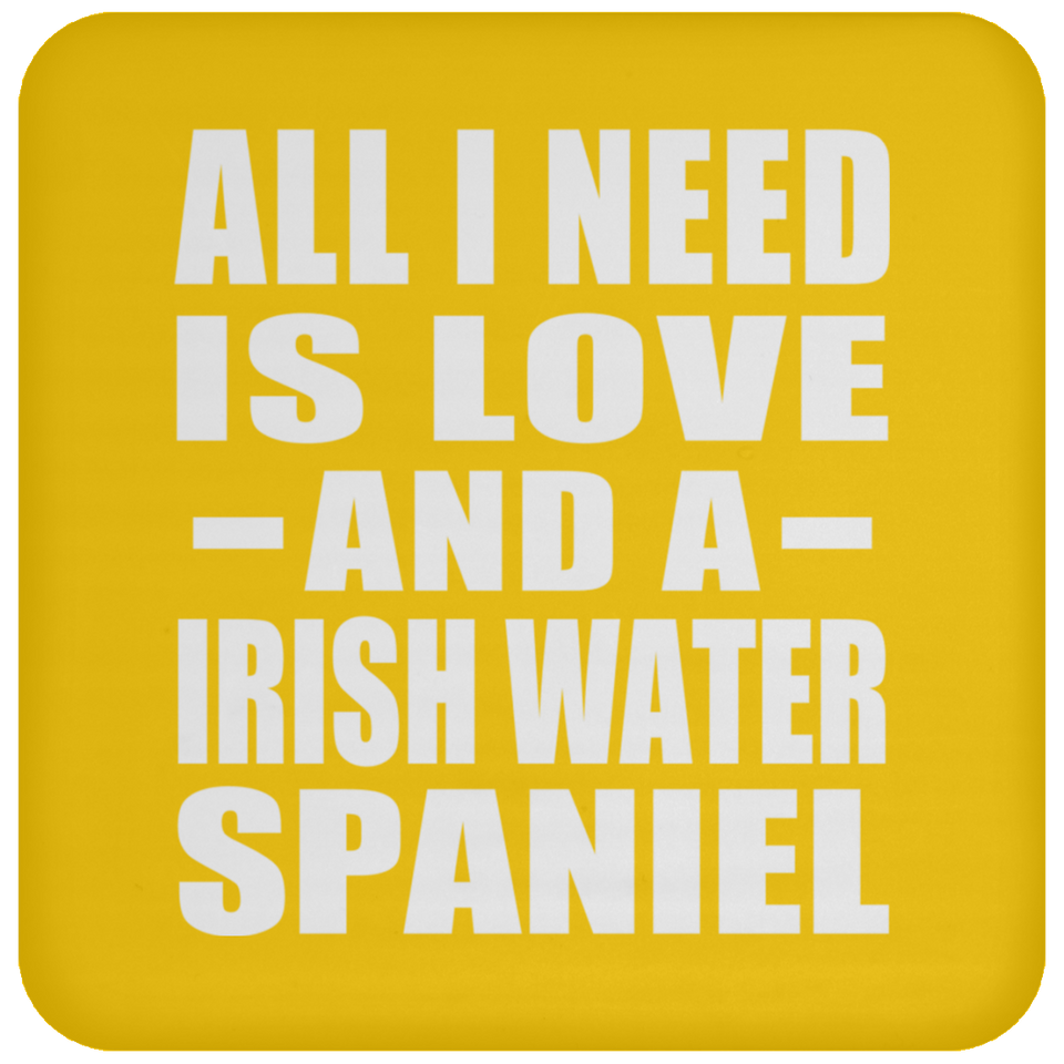 All I Need Is Love And A Irish Water Spaniel - Drink Coaster