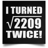 94th Birthday I Turned Square Root of 2209 Twice - Poster Square
