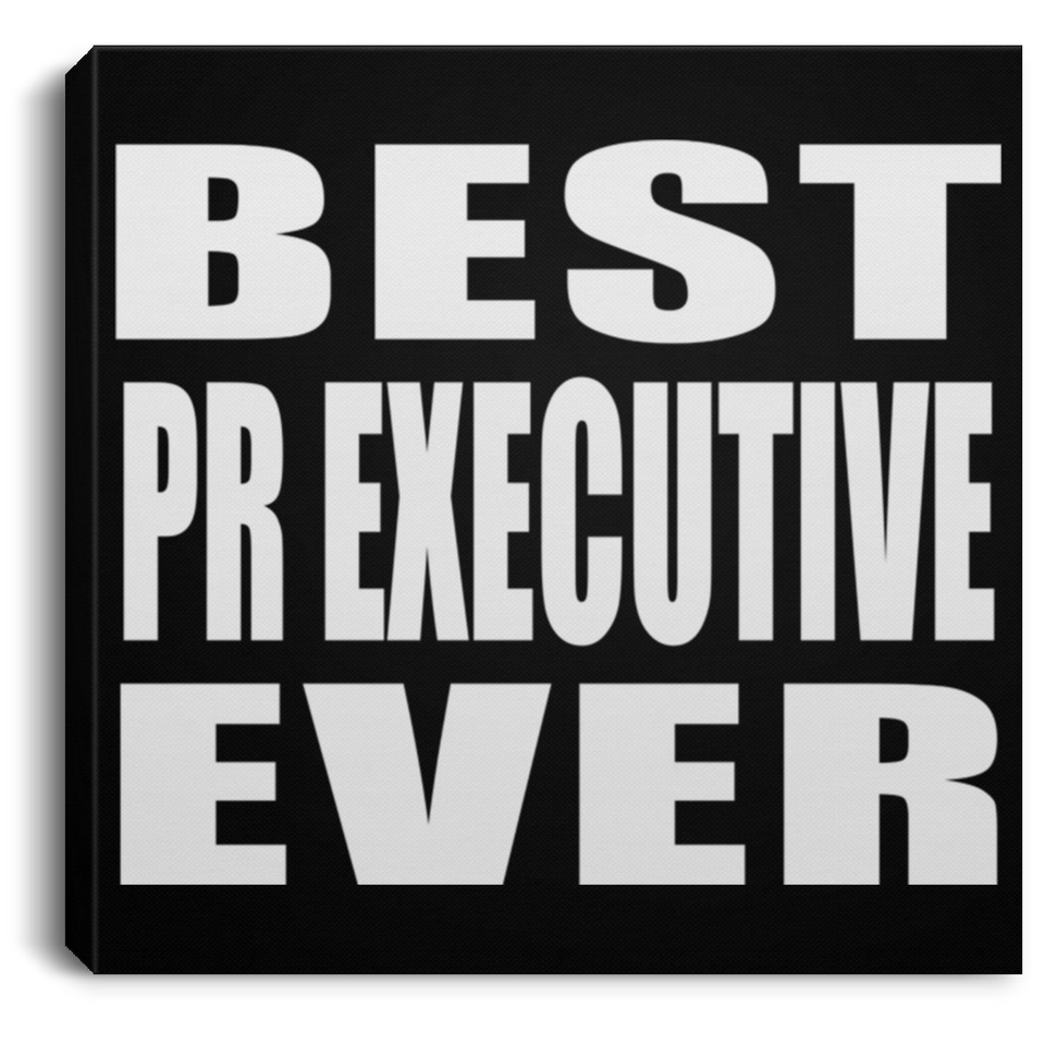 Best Pr Executive Ever - Canvas Square