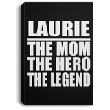 Laurie The Mom The Hero The Legend - Canvas Portrait