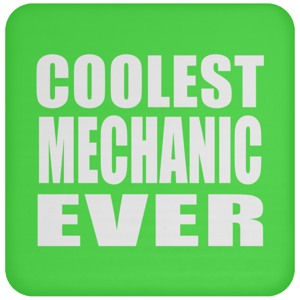 Coolest Mechanic Ever - Drink Coaster
