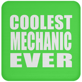 Coolest Mechanic Ever - Drink Coaster