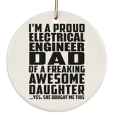 Proud Electrical Engineer Dad Of Awesome Daughter - Circle Ornament