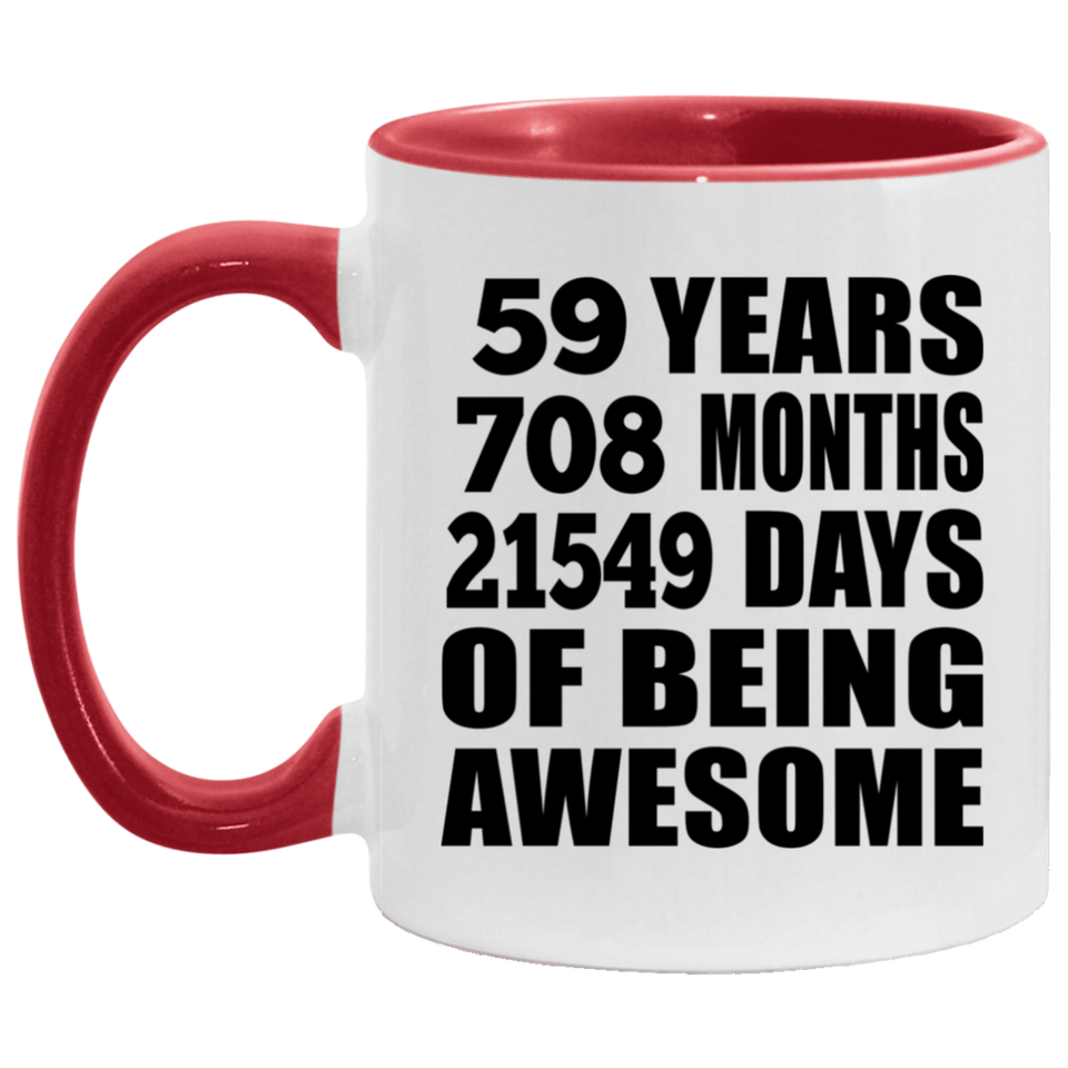 59th Birthday 59 Years 708 Months 21549 Days Of Awesome - 11oz Accent Mug Red