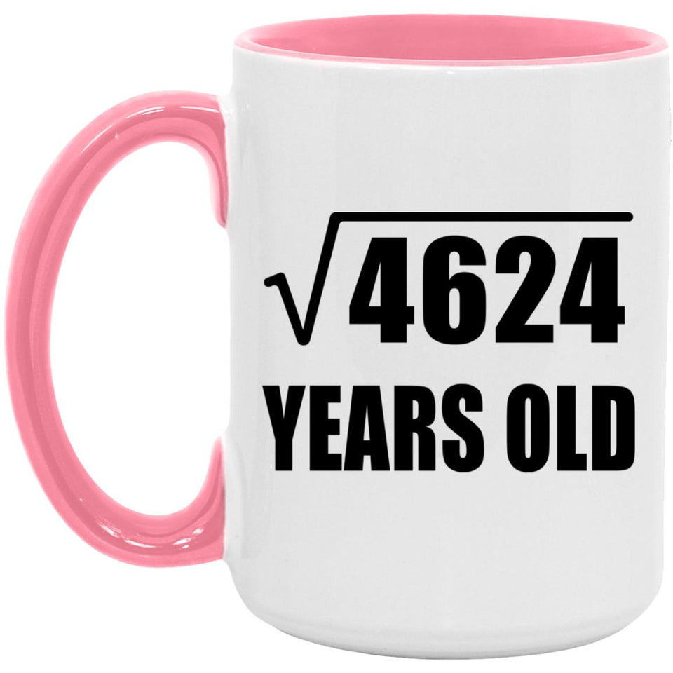 68th Birthday Square Root of 4624 Years Old - 15oz Accent Mug Pink