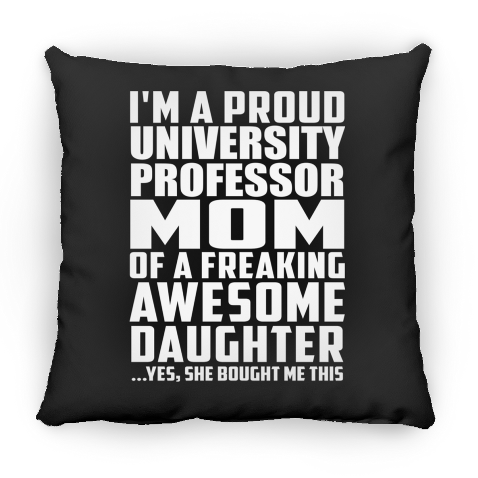Proud University Professor Mom Of Awesome Daughter - Throw Pillow Black