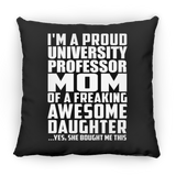 Proud University Professor Mom Of Awesome Daughter - Throw Pillow Black