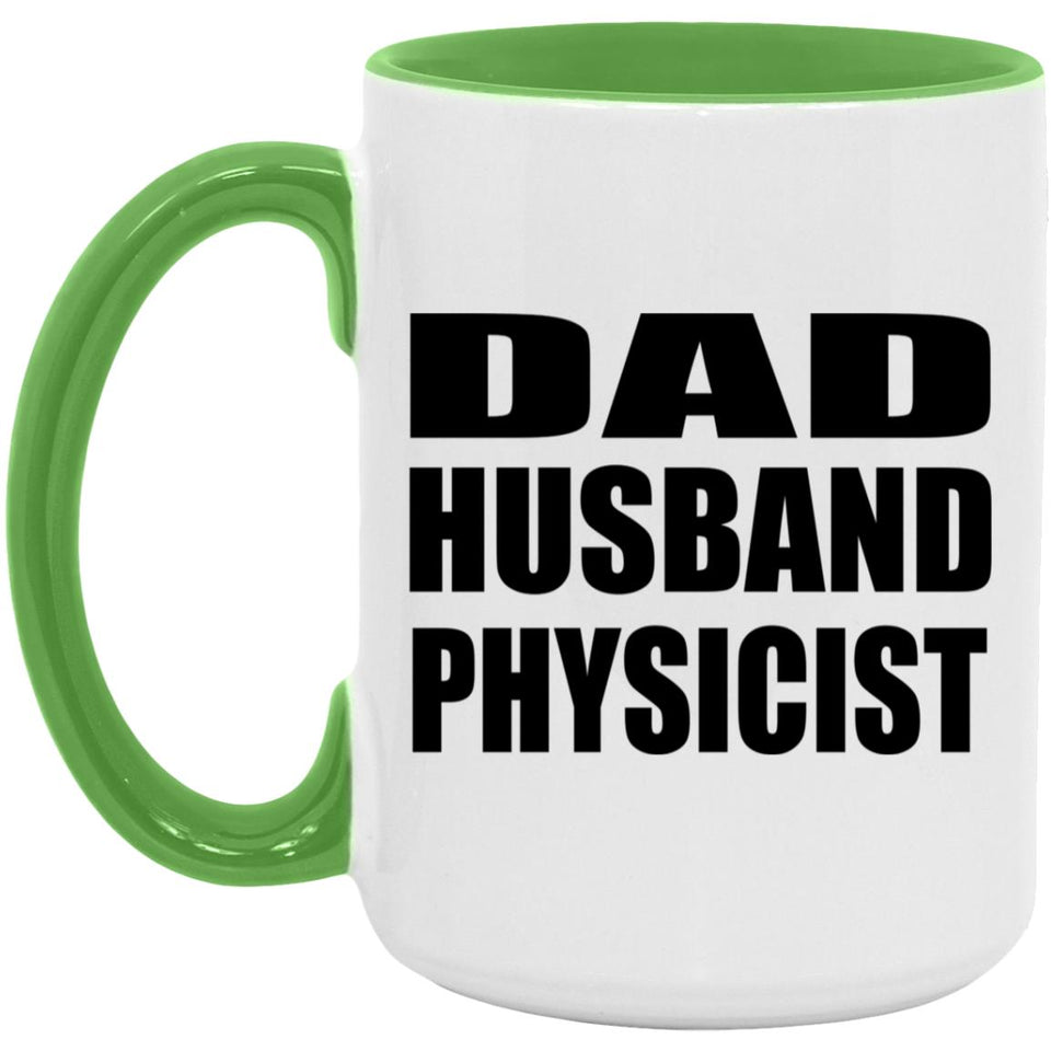 Dad Husband Physicist - 15oz Accent Mug Green