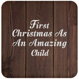 First Christmas As An Amazing Child - Drink Coaster D