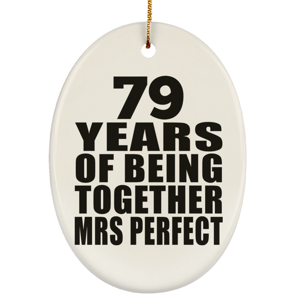 79th Anniversary 79 Years Of Being Mrs Perfect - Oval Ornament