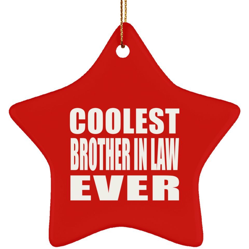 Coolest Brother In Law Ever - Star Ornament