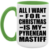 All I Want For Christmas Is My Pyrenean Mastiff - 15oz Accent Mug Green