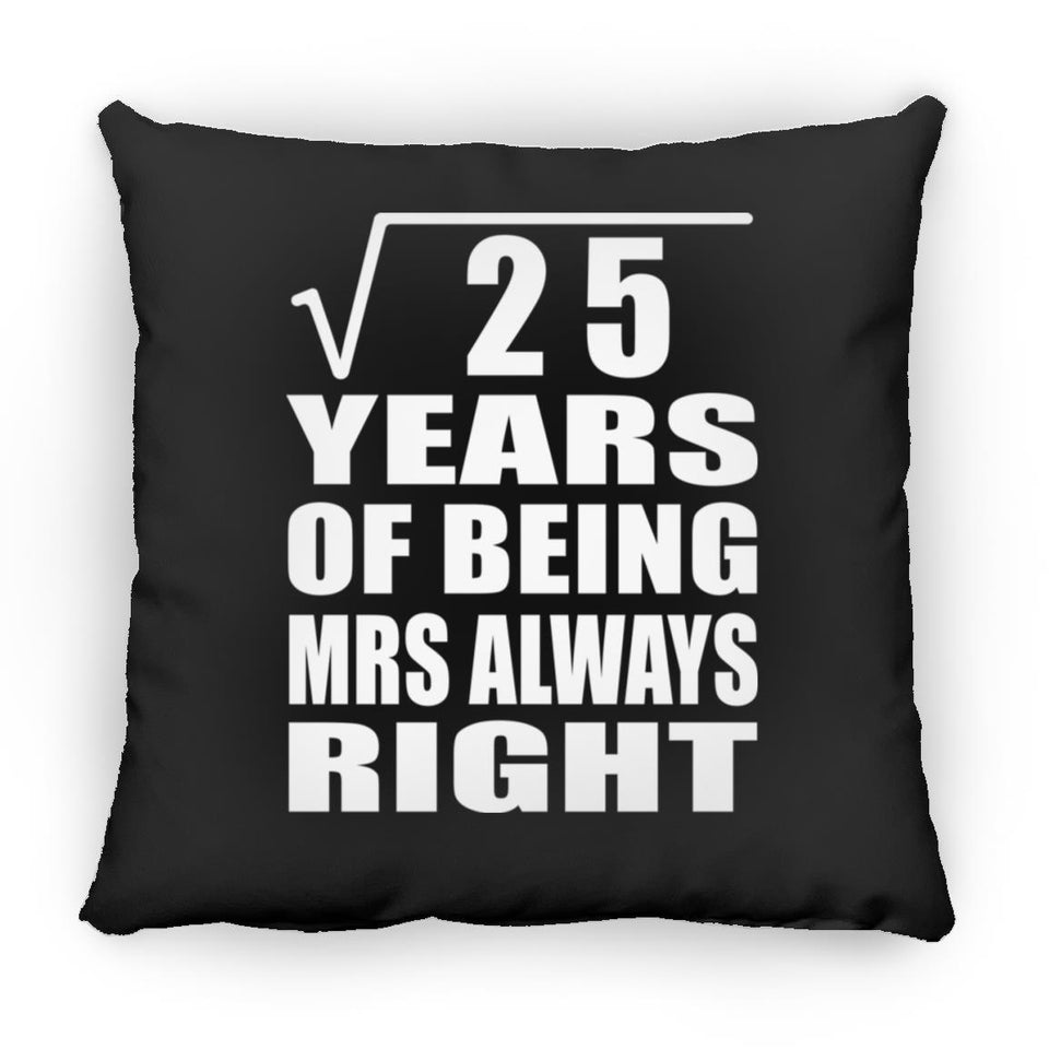 5th Anniversary Square Root of 25 Years Mrs Always Right - Throw Pillow Black