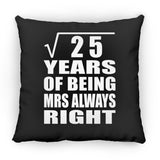 5th Anniversary Square Root of 25 Years Mrs Always Right - Throw Pillow Black