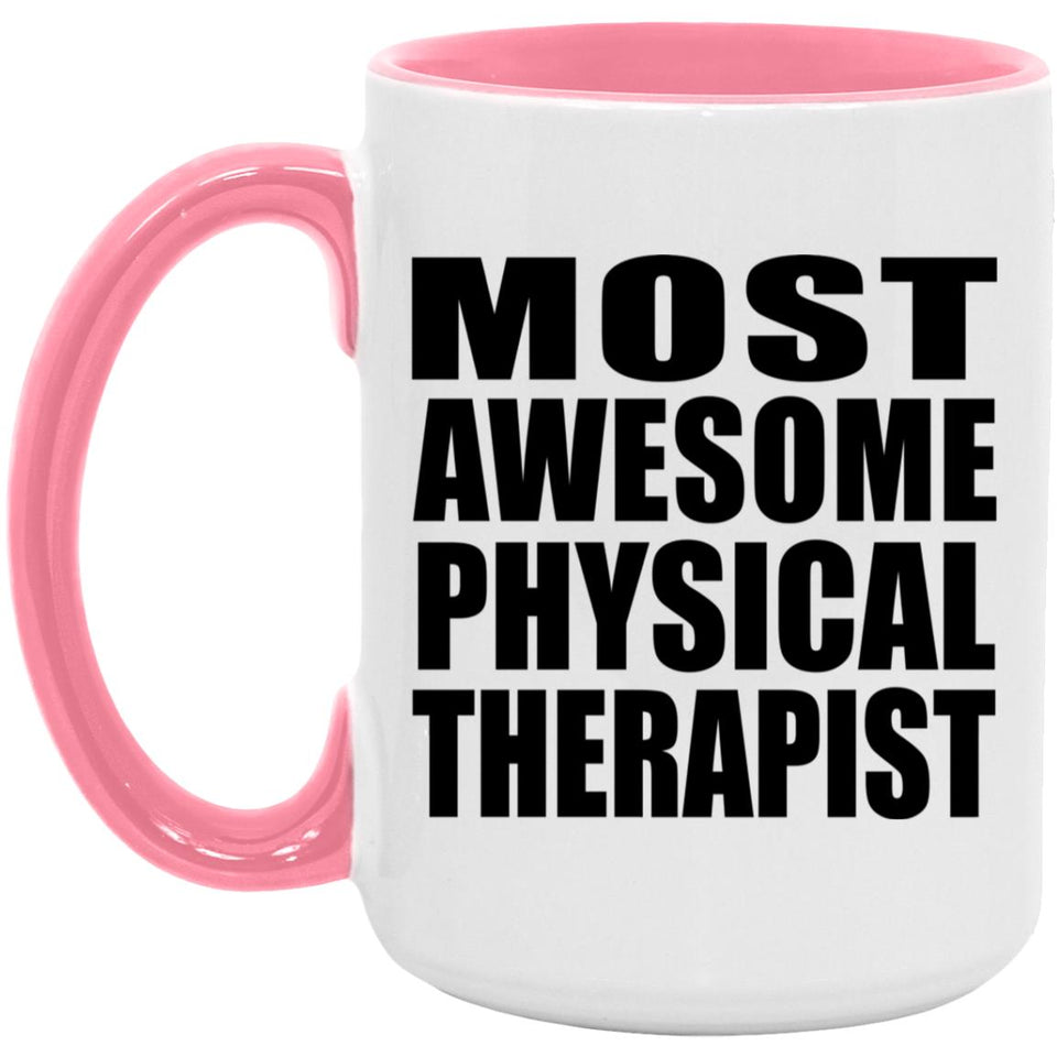 Most Awesome Physical Therapist - 15oz Accent Mug Pink