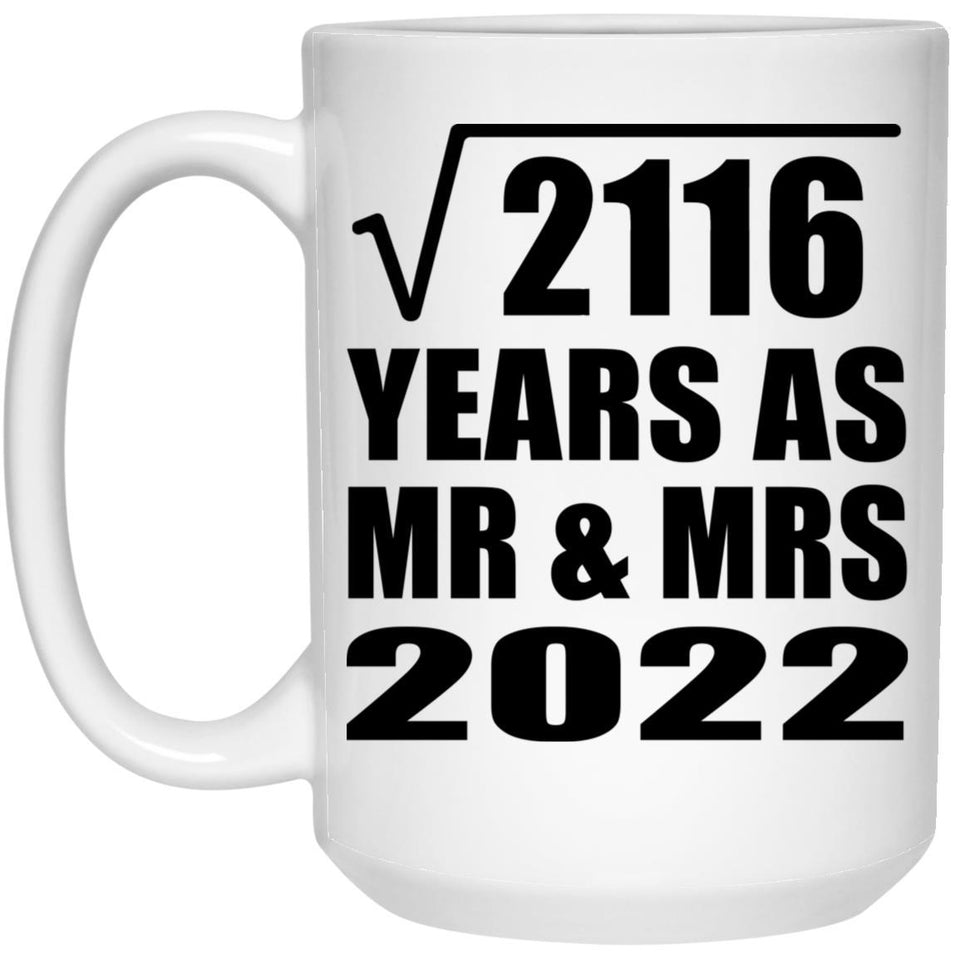 46th Anniversary Square Root of 2116 Years As Mr & Mrs 2022 - 15oz Coffee Mug