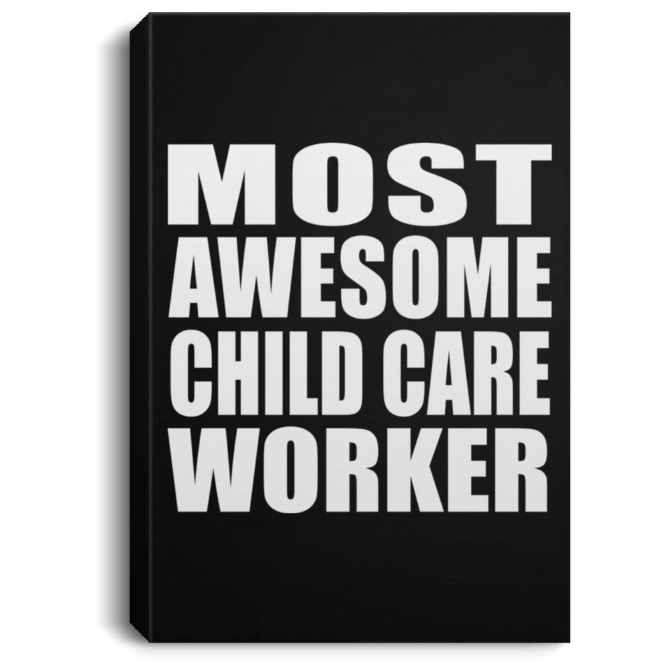 Most Awesome Child Care Worker - Canvas Portrait