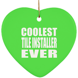 Coolest Tile Installer Ever - Heart Ornament