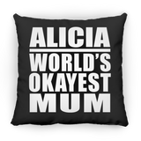 Alicia World's Okayest Mum - Throw Pillow Black