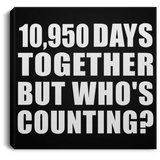30th Anniversary 10,950 Days Together But Who's Counting - Canvas Square