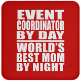 Event Coordinator By Day World's Best Mom By Night - Drink Coaster