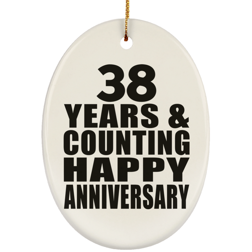 Happy 38th Anniversary 38 Years & Counting - Oval Ornament