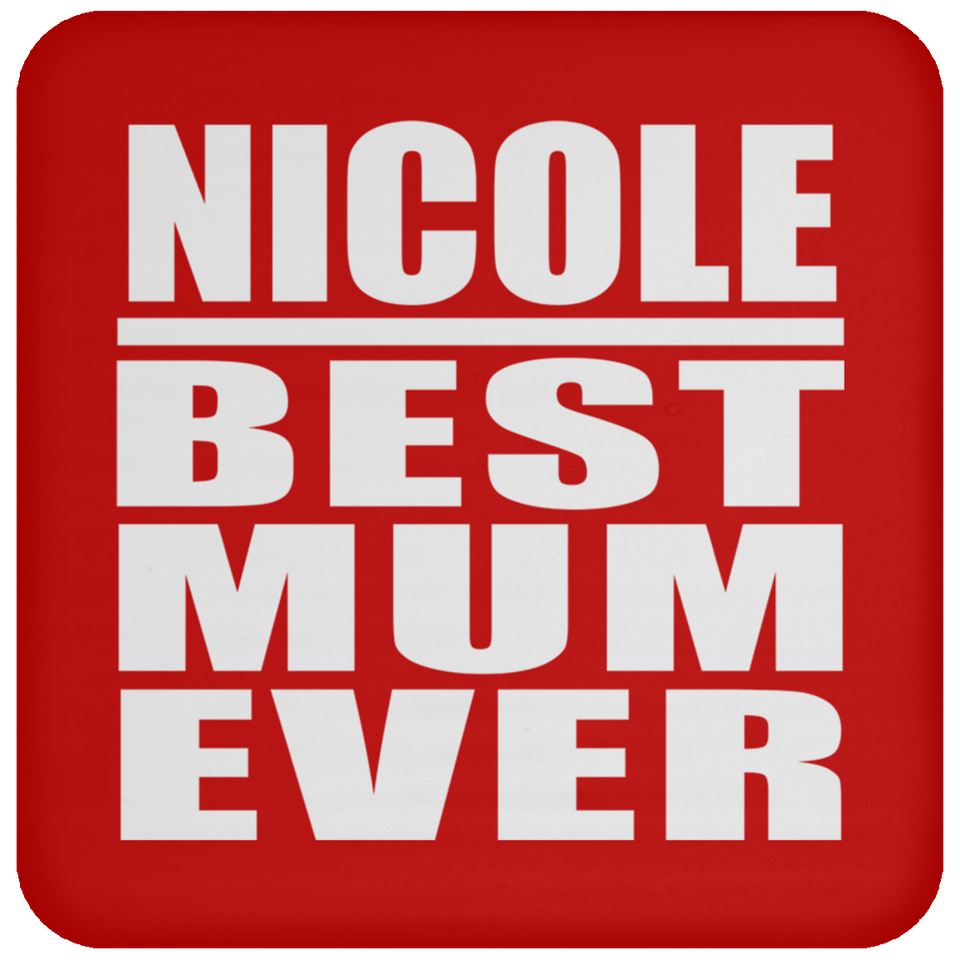 Nicole Best Mum Ever - Drink Coaster
