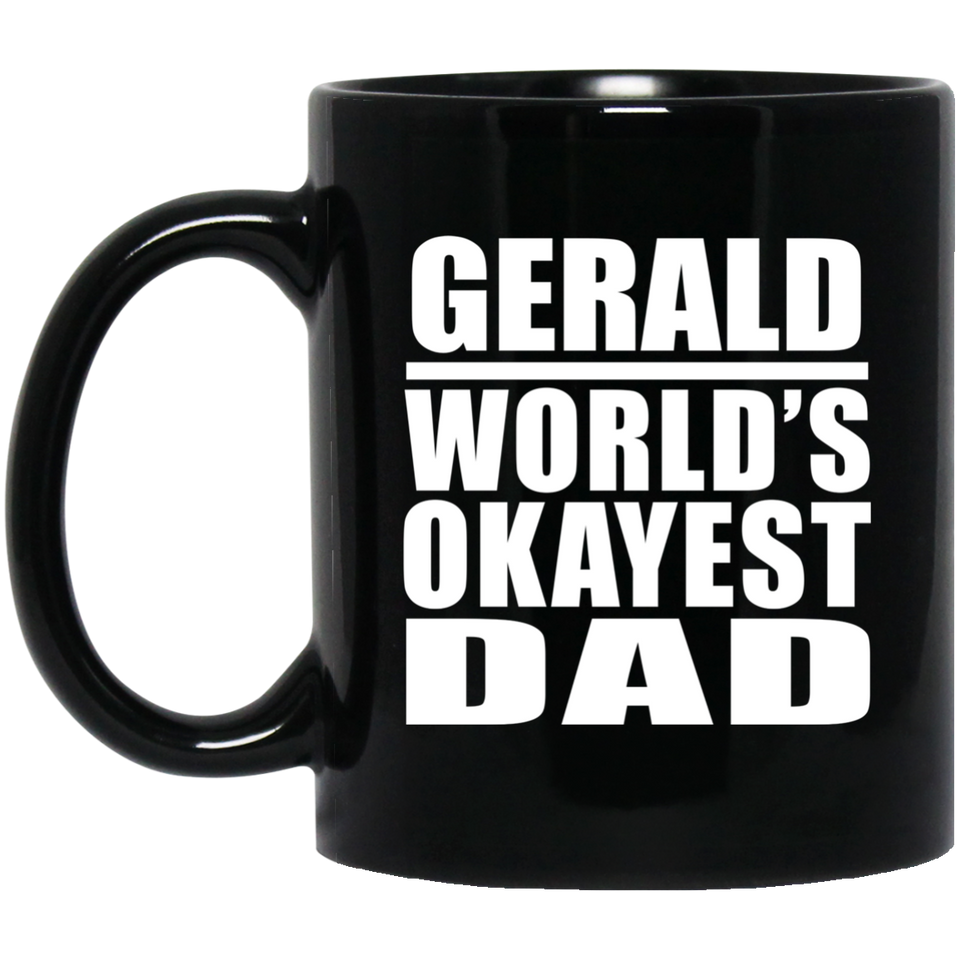 Gerald World's Okayest Dad - 11 Oz Coffee Mug Black