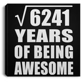 79th Birthday Square Root of 6241 Years of Being Awesome - Canvas Square