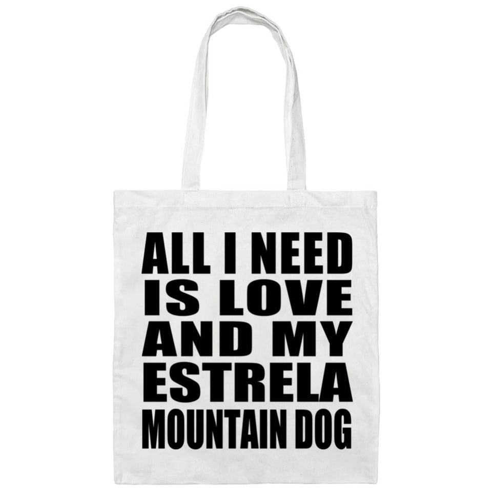 All I Need Is Love And My Estrela Mountain Dog - Tote Bag White