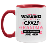 Warning I Have A Crazy Grandma & I Am Not Afraid To Use Her - 11oz Accent Mug Red
