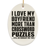 I Love My Boyfriend More Than Crossword Puzzles - Oval Ornament