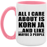All I Care About Is Korn Ja - 15oz Accent Mug Pink