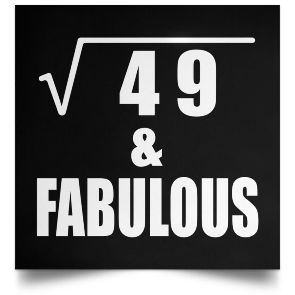 7th Birthday Square Root of 49 & Fabulous - Poster Square