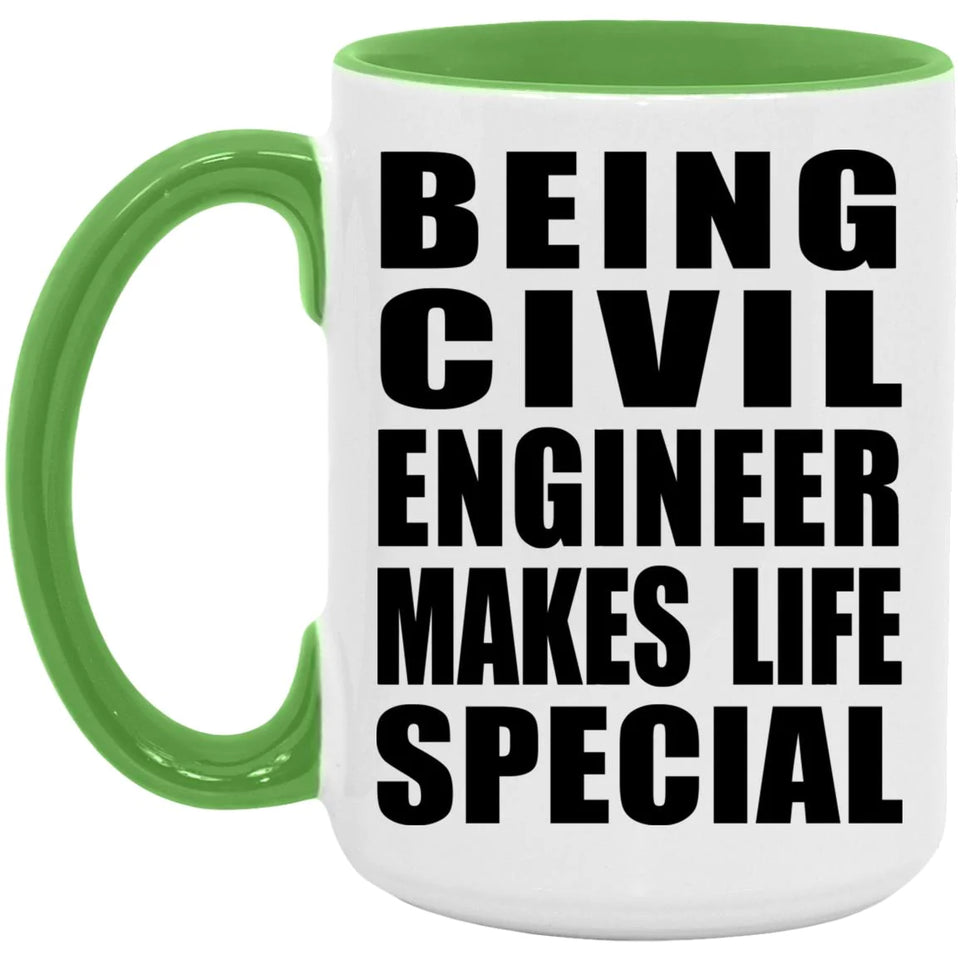 Being Civil Engineer Makes Life Special - 15oz Accent Mug Green