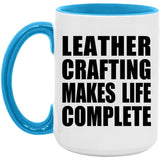 Leather Crafting Makes Life Complete - 15oz Accent Mug Blue