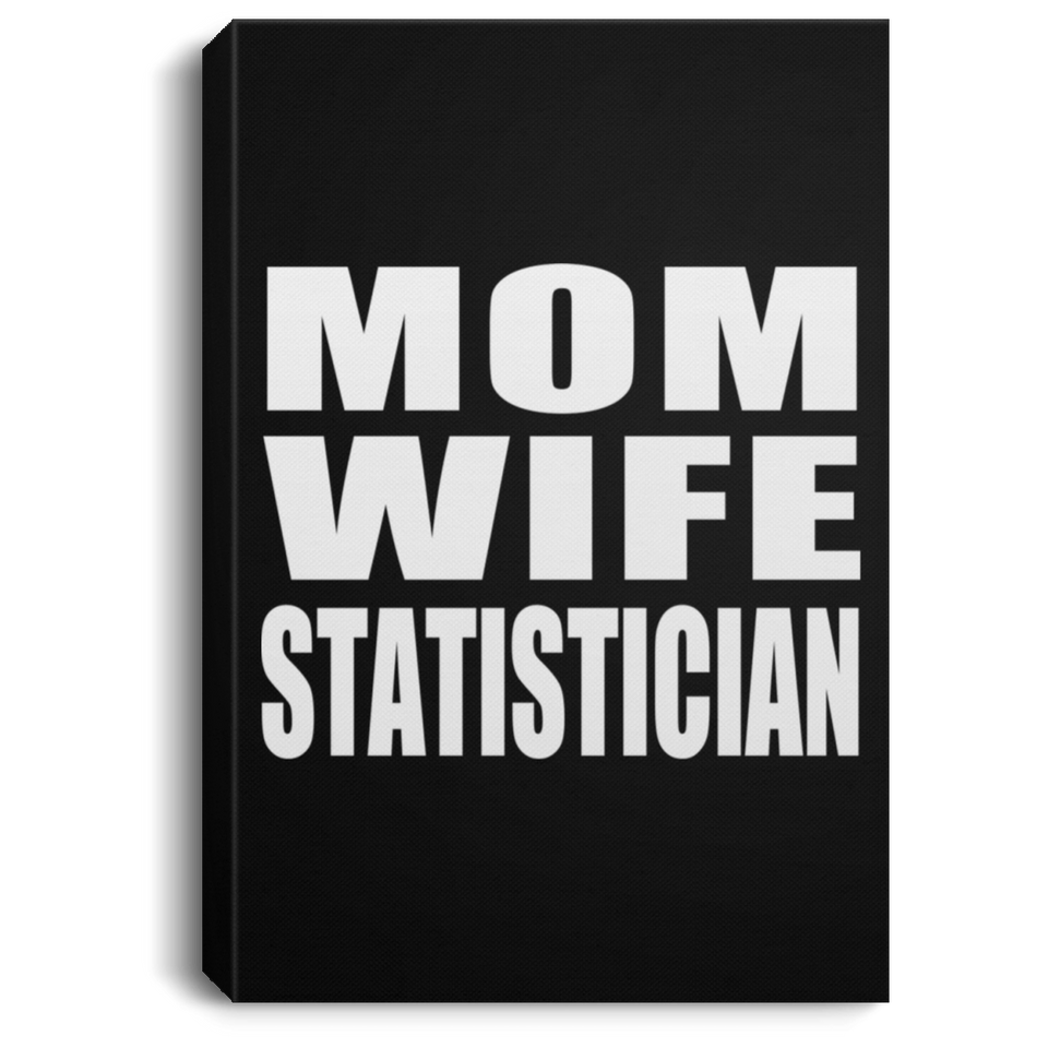 Mom Wife Statistician - Canvas Portrait
