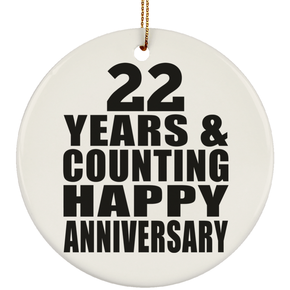 Happy 22nd Anniversary 22 Years & Counting - Circle Ornament