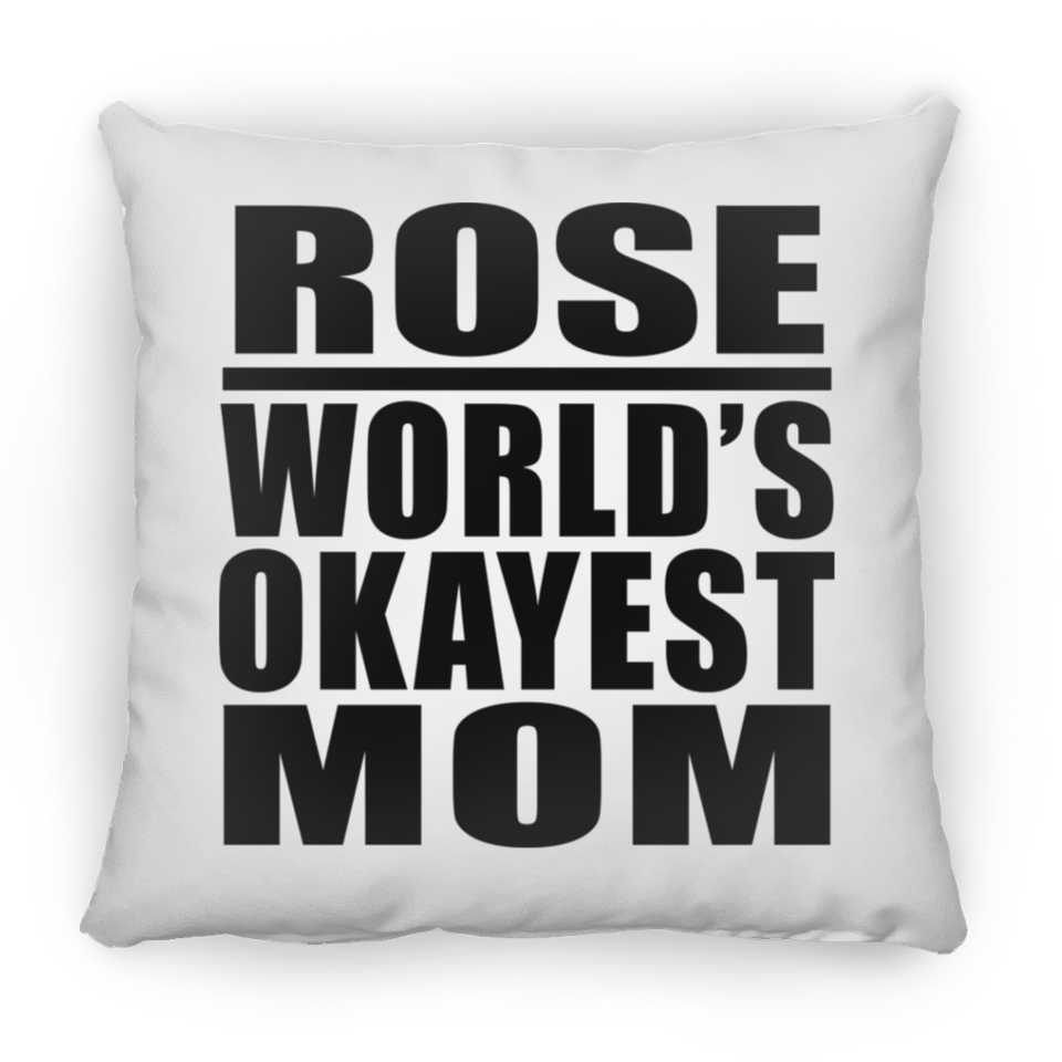 Rose World's Okayest Mom - Throw Pillow