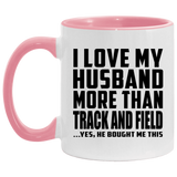 I Love My Husband More Than Track And Field - 11oz Accent Mug Pink
