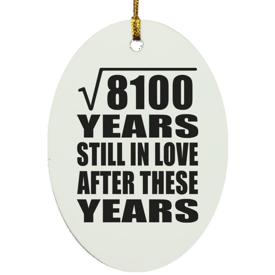 90th Anniversary Square Root of 8100 Years Still In Love - Oval Ornament