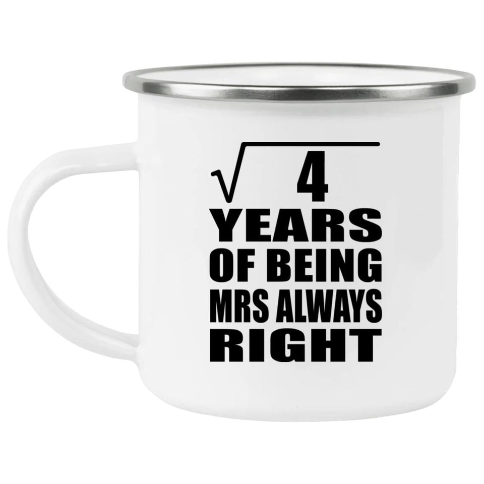 2nd Anniversary Square Root of 4 Years Mrs Always Right - 12oz Camping Mug