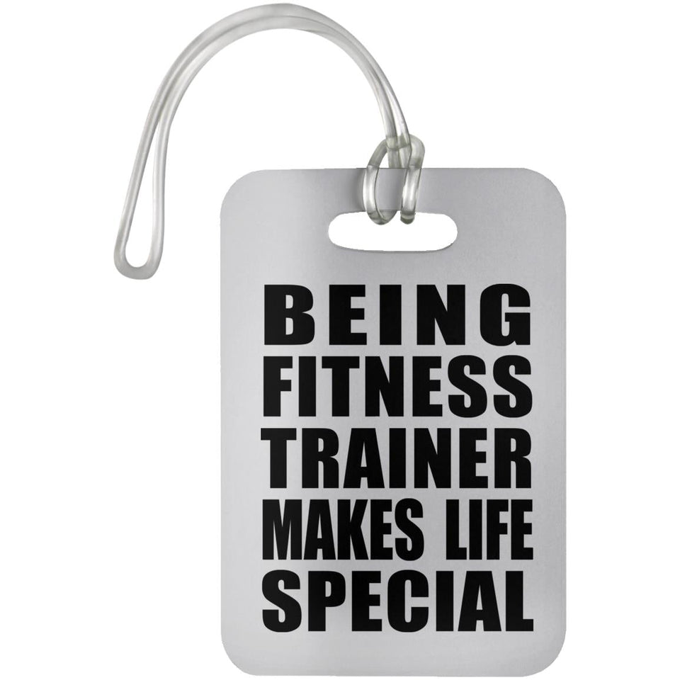 Being Fitness Trainer Makes Life Special - Luggage Bag Tag