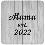 Mama Established Est. 2022 - Drink Coaster F
